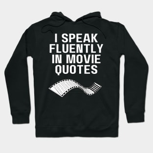 I Speak Fluently In Movie Quotes Hoodie